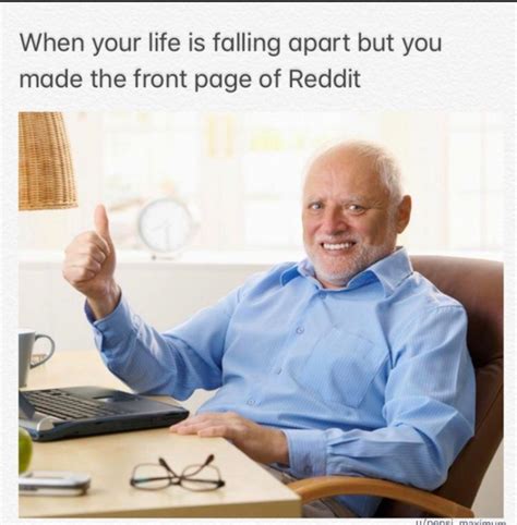 Happened To Me Once I Told My Mom About It She Didnt Give A Fuck About It Meme Guy