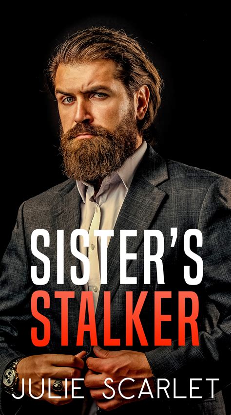 Sister's Stalker by Julie Scarlet | Goodreads