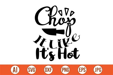 Chop It Like It S Hot Svg Graphic By Adnnan Creative Fabrica