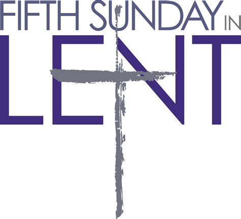 Fifth Sunday Of Lent Faithlife Sermons