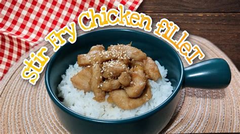 Stir Fry Chicken Fillet Recipe Easy And Yummy Must Try Youtube