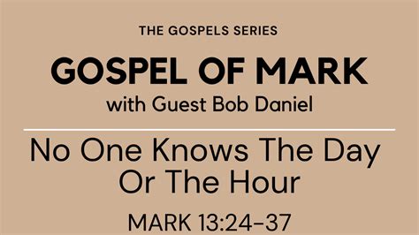 "No One Knows The Day Or The Hour" - Gospel of Mark - Mark 13:24-37 ...