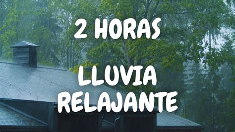 Horas De Lluvia Relajante Para Dormir Sonidos De Lluvia Rain Sounds