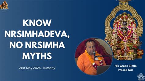 KNOW NRSIMHADEVA NO NRSIMHA MYTHS His Grace Bimla Prasad Das 21th