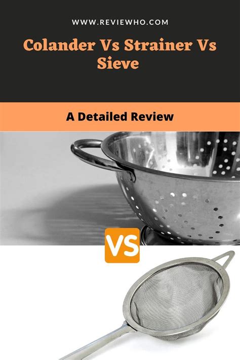 Colander Vs Strainer Vs Sieve Similarities And Differences