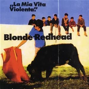 BLONDE REDHEAD La Mia Vita Violenta CD LP Vinyl Flight 13
