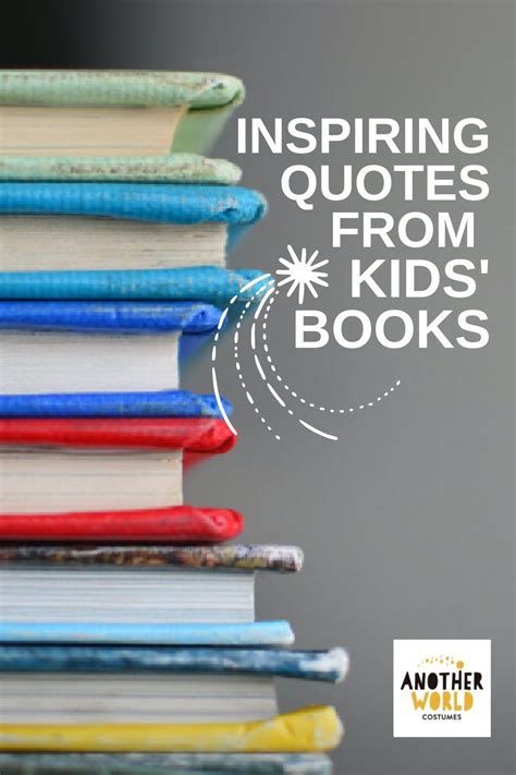 Quotes From Childrens Books Children Book Quotes Inspirational Quotes
