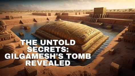 The Untold Secrets Gilgameshs Tomb Revealed Youtube