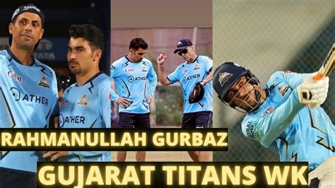 Rahmanullah Gurbaz Gujarat Titans Player Afghanistan Player