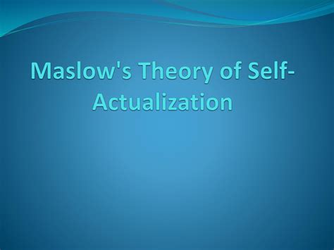 SOLUTION: Nursing psychology maslow s theory of self actualization ...