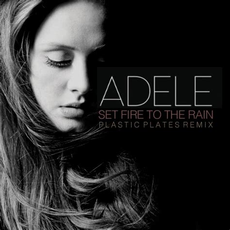 Adele Set Fire To The Rain Adele Adele Music Adele Singer