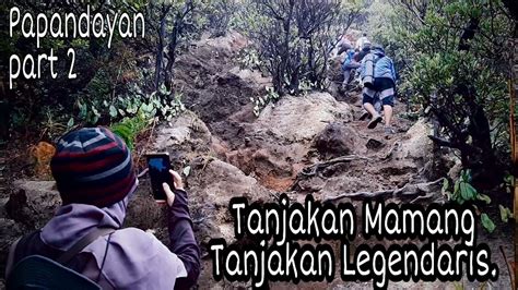 Pendakian Gunung Papandayan Part 2 Tanjakan Mamang Tegal Alun