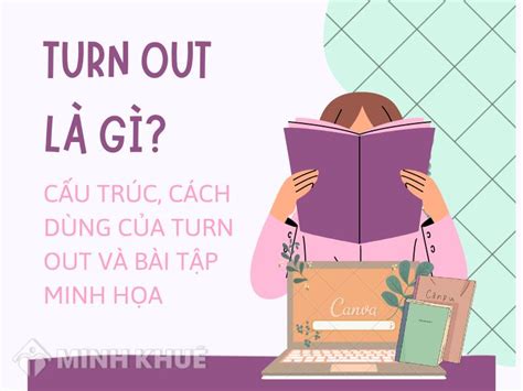 Turn Out Là Gì Cấu Trúc Cách Dùng Của Turn Out Và Bài Tập Minh Họa