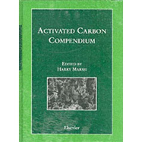Activated Carbon Compendium Hardcover 2001 By H Marsh