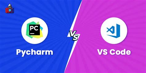 Pycharm Vs Vs Code Choosing The Best Python Ide