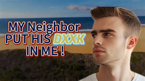 What Happened When My Neighbor Comed To My Home Gay Story Youtube