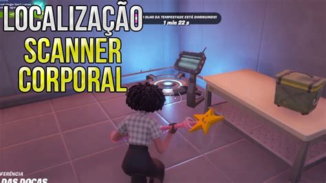 Passe por um scanner corporal Fortnite Localização Scanner Corporal