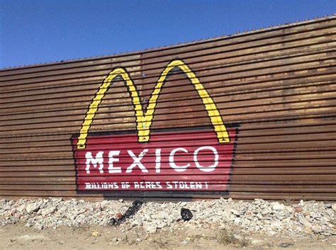 Mcdonalds Art On Us Mexico Border Protest Art Street Art
