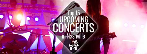 Top 15 Upcoming Concerts in Nashville | Nashville Guru
