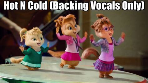The Chipettes Hot N Cold Backing Vocals Only Youtube
