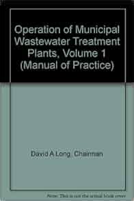 Operation Of Municipal Wastewater Treatment Plants Volume 1 Manual Of