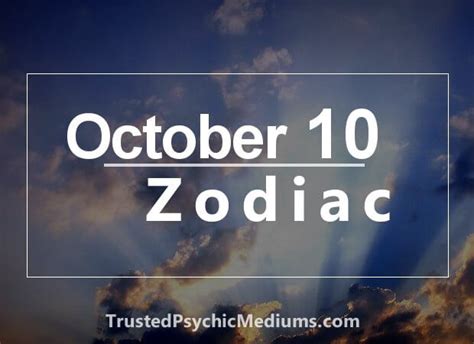 October 10 Zodiac Complete Birthday Horoscope And Personality Profile