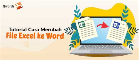 Tutorial Cara Merubah File Excel Ke Word Paling Mudah Qwords Blog