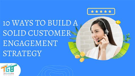 Customer Engagement Strategy 10 Ways To Create Effectively