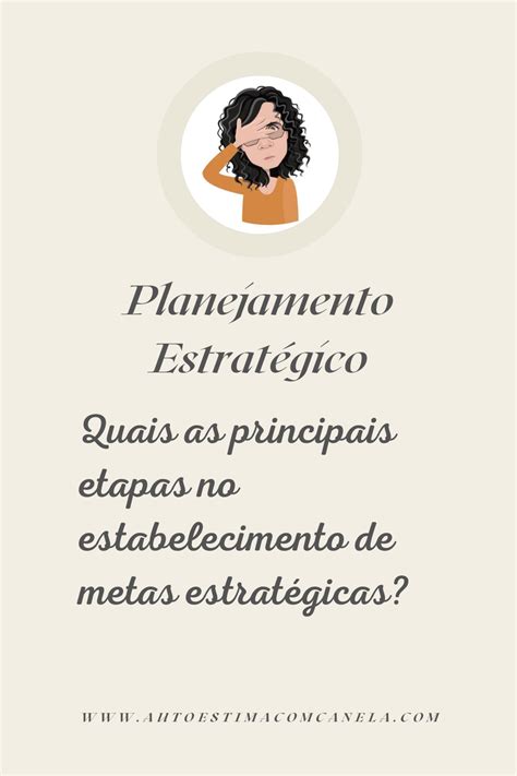 As Principais Etapas No Estabelecimento De Metas Estratégicas São