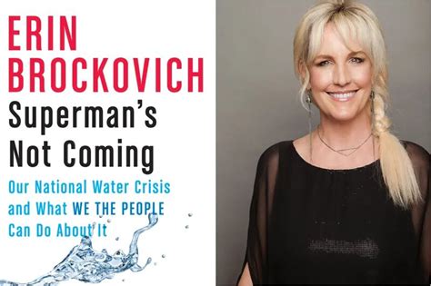 Erin Brockovichs Supermans Not Coming Is A Guide To Saving Your