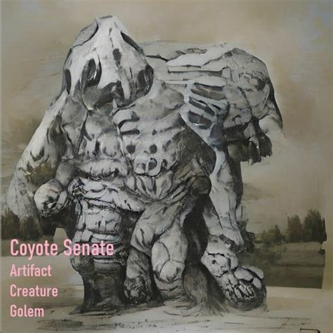 Stream Artifact Creature Golem By Coyote Senate Listen Online For