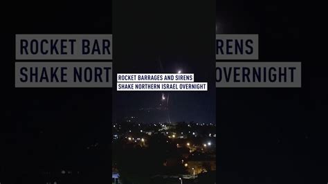 Rocket Barrages And Sirens Rock Israel Overnight Youtube