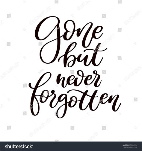 10 Gone But Never Forgotten Images Stock Photos And Vectors Shutterstock