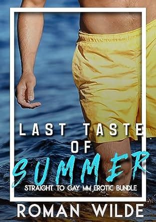 Last Taste Of Summer A Straight To Gay Erotic Romance Bundle Kindle