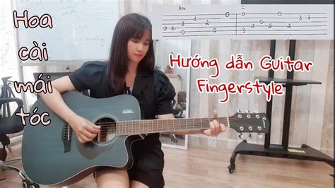 Hướng Dẫn Fingerstyle Hoa CÀi MÁi TÓc Guitar Kèm Tab Youtube