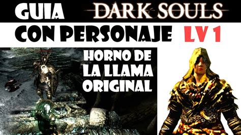 Dark Souls Guia Lv El Horno De La Llama Original Ep Youtube