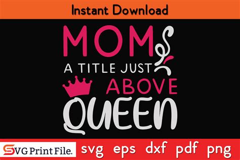 Mom A Title Just Above Queen Svg Graphic By Svgprintfile · Creative