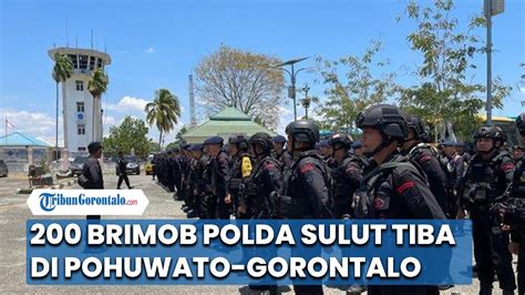 200 Brimob Polda Sulut Tiba Di Pohuwato Gorontalo Kini 1 200 Polisi