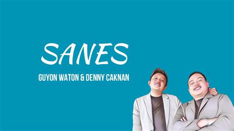 Sanes Guyon Waton Denny Caknan Lirik Terjemahan Youtube