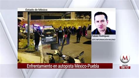 Balacera en la México Puebla un muerto y 9 detenidos Grupo Milenio