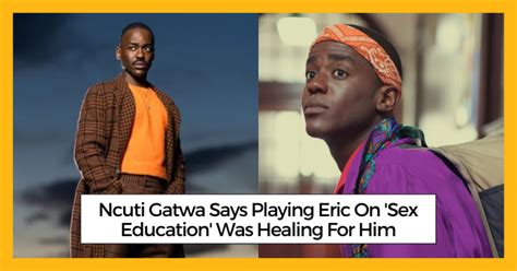 Ncuti Gatwa How Playing Eric On Sex Education Became A Healing Journey As The Series Nears