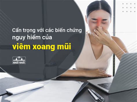 Cẩn Trọng Với Các Biến Chứng Nguy Hiểm Của Viêm Xoang Mũi