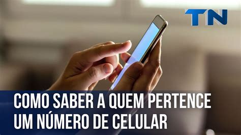 Como Saber A Quem Pertence Um Numero De Telefone - Como saber a quem pertence um número de celular - YouTube