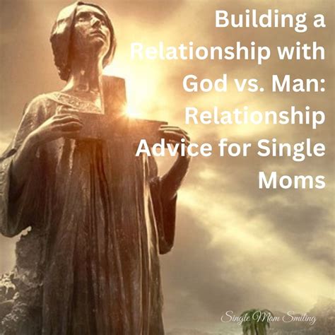 Building A Relationship With God Vs Man Relationship Advice For