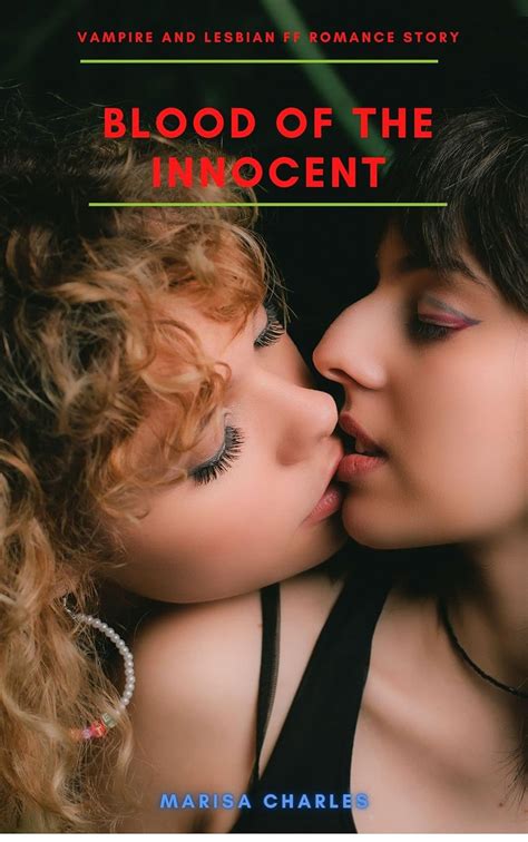 Blood Of The Innocent Vampire And Lesbian Ff Romance Story Kindle Edition By Charles Marisa