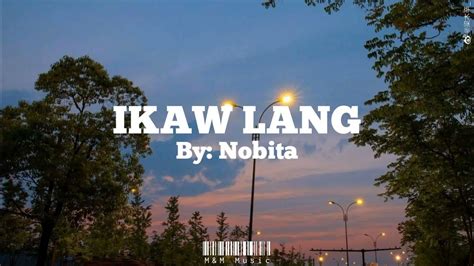 Nobita — Ikaw Lang Lyrics Youtube Music
