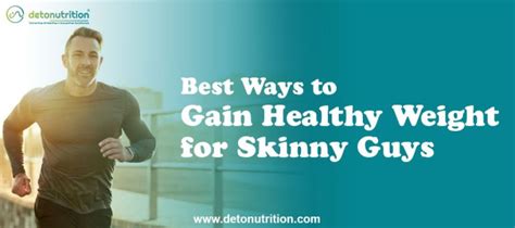 Best Ways To Gain Healthy Weight For Skinny Guys