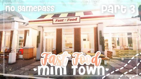 Roblox Bloxburg No Gamepass Mini Town Fast Food Part 3 Minami