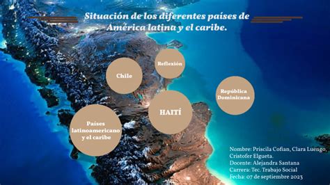 Situaci N De Los Diferentes Pa Ses De Am Rica Latina Latina Y El Caribe By Ines Cortes On Prezi