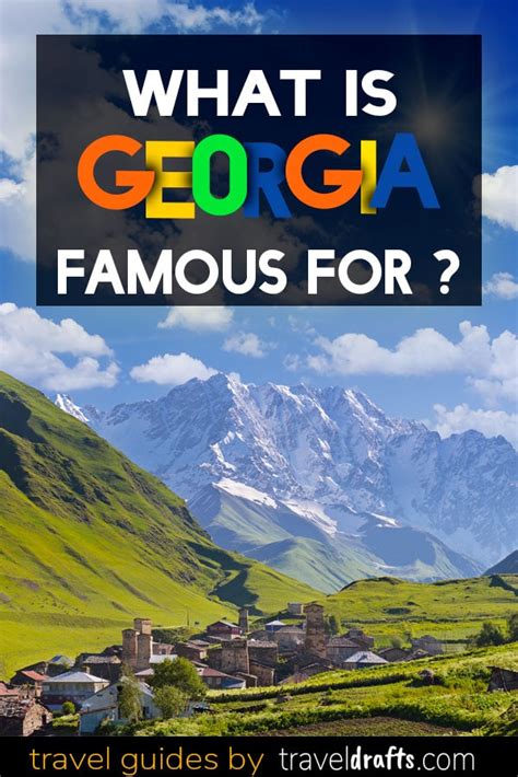 What Is Georgia Famous For Travel Drafts